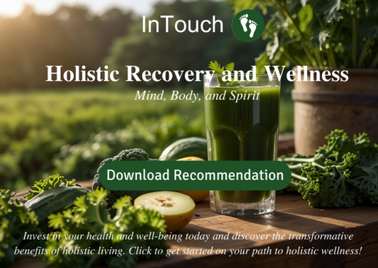 Intouch Holistic Health Recommendation For Recovery and wellness.